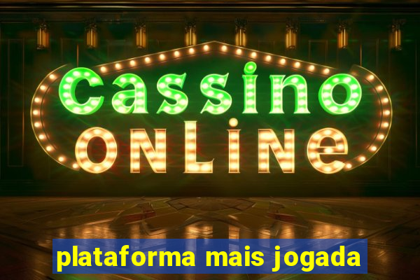plataforma mais jogada